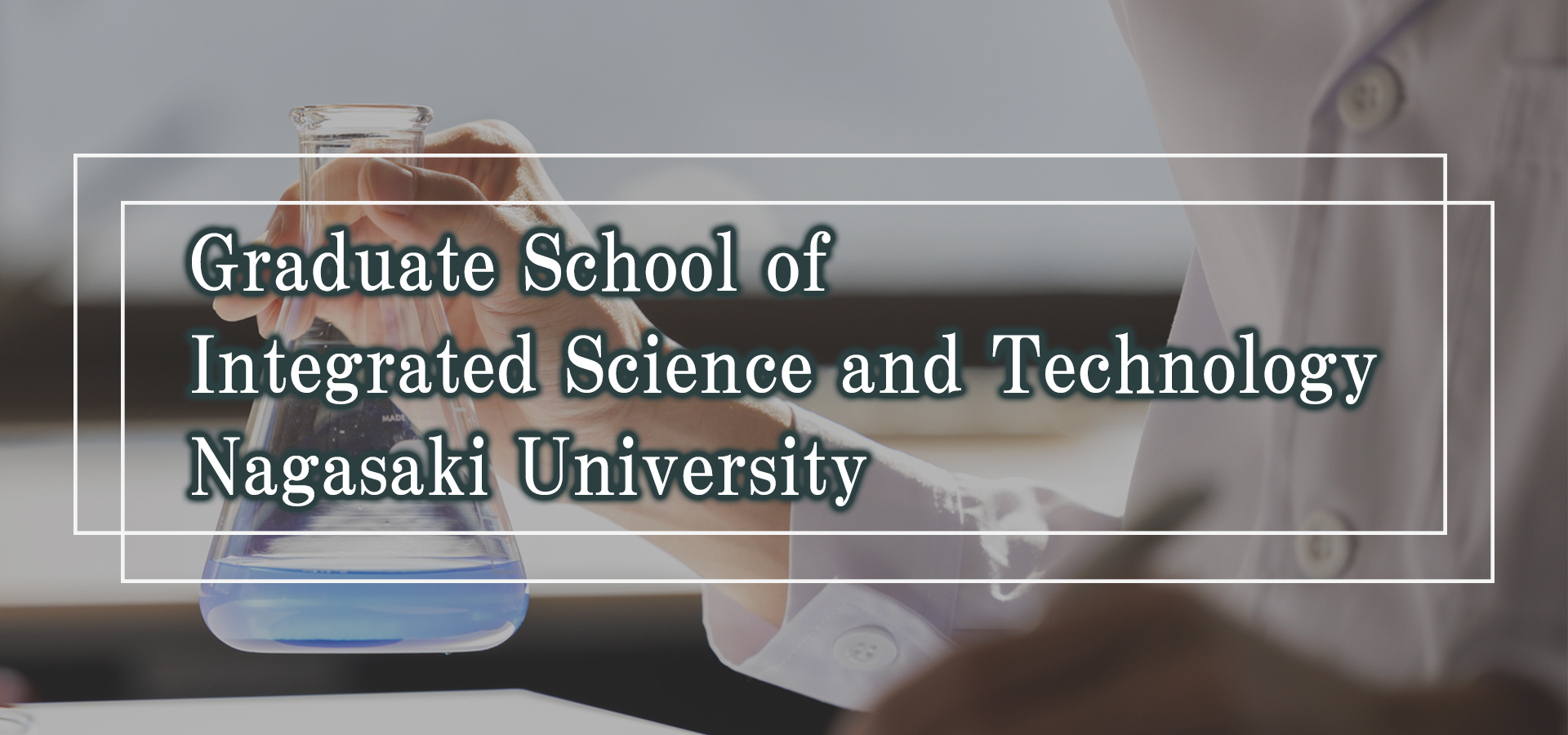 Graduate School of Integrated Science and Technology Nagasaki University